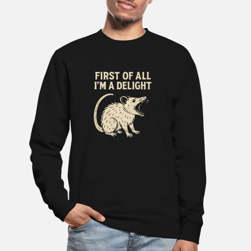 Zuallererst bin ich ein Delight-Opossum, ich bin e Unisex Pullover