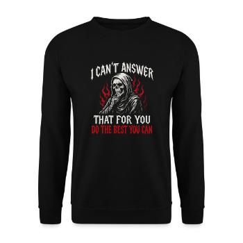 I can't answer that for you. Do your - Unisex Sweatshirt - black - Front - Alina (178cm) & Michal (187cm)