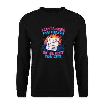 I can't answer that for you. Do your - Unisex Sweatshirt - black - Front - Alina (178cm) & Michal (187cm)
