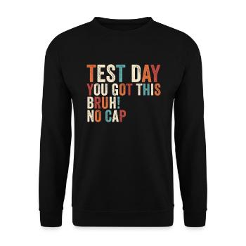 Test day, you can do it, brother, without a cap, teacher - Unisex Sweatshirt - black - Front - Alina (178cm) & Michal (187cm)