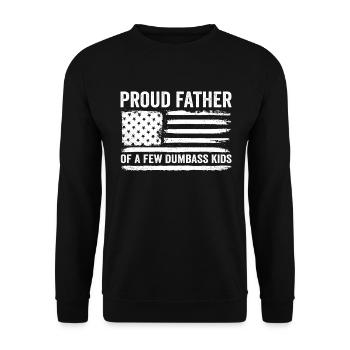 Proud father of some stupid children - Unisex Sweatshirt - black - Front - Alina (178cm) & Michal (187cm)