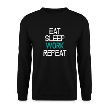 Eat Sleep Work Repeat Work Workaholic Gift - Unisex Sweatshirt - black - Front - Alina (178cm) & Michal (187cm)