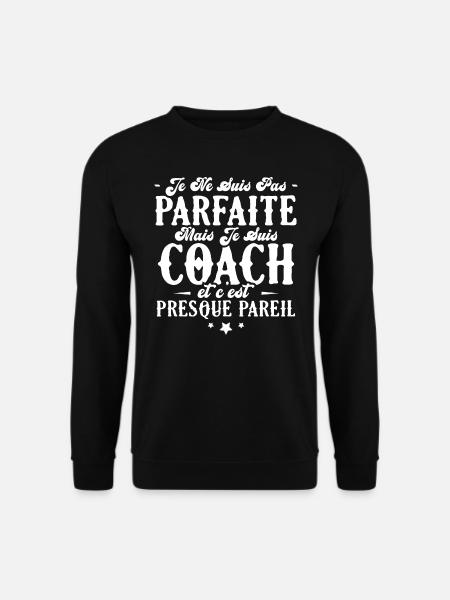 Je ne suis pas parfaite mais je suis Coach - Sweat-shirt Unisexe - noir