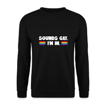 Sounds Gay I'm In - Unisex Pullover - Schwarz - Vorne - Alina (178cm) & Michal (187cm)