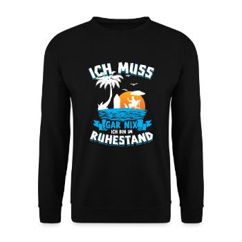 Ich Muss Gar Nichts Ich Bin Im Ruhestand Rentner - Unisex Pullover - Schwarz - Vorne - Alina (178cm) & Michal (187cm)