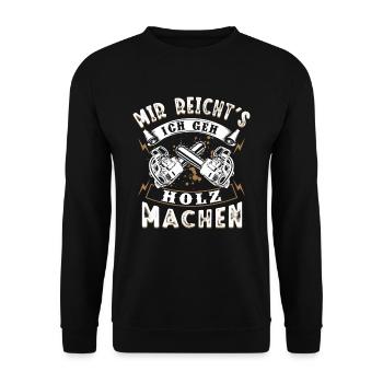 Mir Reicht's Ich geh Holz machen Förster Holzfälle - Unisex Pullover - Schwarz - Vorne - Alina (178cm) & Michal (187cm)