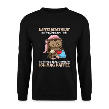 Kaffee redet nicht Kaffee jammert nicht Ich Mag Ka - Unisex Pullover - Schwarz - Vorne - Alina (178cm) & Michal (187cm)