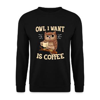 Owl I Want Is Coffee Lustiger Kaffee Eule Spruch O - Unisex Pullover - Schwarz - Vorne - Alina (178cm) & Michal (187cm)