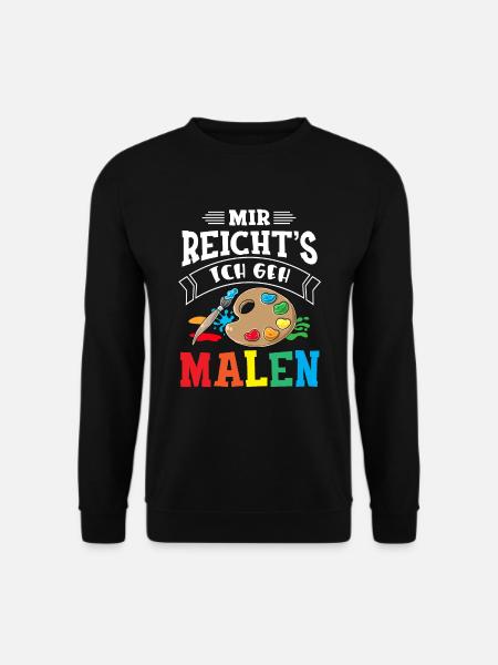 Mir Reicht's Ich geh Malen Lustiger Maler Spruch K - Unisex Pullover - Schwarz