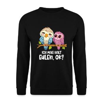 Ich Mag Halt Eulen, Okay? Lustiger Eule Spruch Owl - Unisex Pullover - Schwarz - Vorne - Alina (178cm) & Michal (187cm)