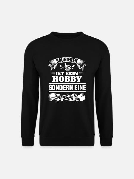 Saunieren Ist Kein Hobby Sondern Lebenseinstellung - Unisex Pullover - Schwarz