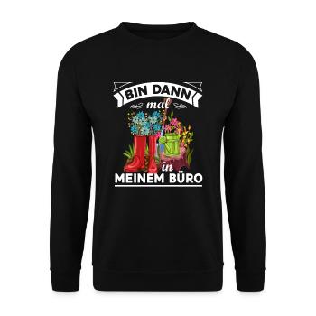 Bin Dann Mal In Meinem Büro Gartenarbeit Gärtner G - Unisex Pullover - Schwarz - Vorne - Alina (178cm) & Michal (187cm)
