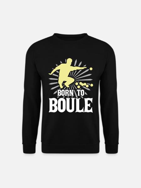 Né pour les boules Les joueurs de boules lancent la balle - Sweat-shirt Unisexe - noir