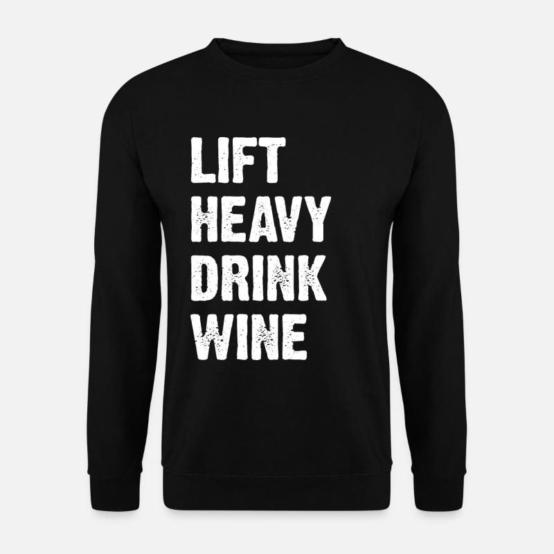 Lift Heavy Drink Wine - Unisex Sweatshirt - black