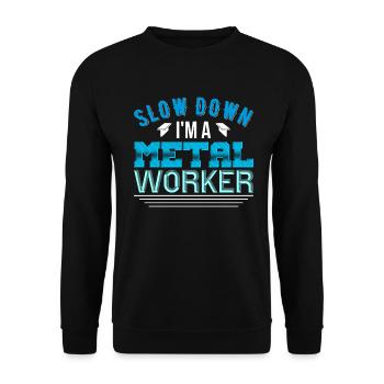 Metal Work Slow Down I'm a Metal Worker - Unisex Sweatshirt - black - Front - Alina (178cm) & Michal (187cm)