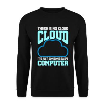 Computer Humor Es gibt keine Cloud jemand anderen - Unisex Pullover - Schwarz - Vorne - Alina (178cm) & Michal (187cm)