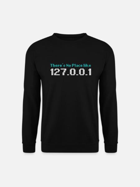 Programmation informatique pas d’endroit comme 127.0.0.1 - Sweat-shirt Unisexe - noir