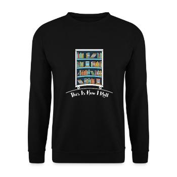 Book Lover Gift So rolle ich Reader Gift - Unisex Pullover - Schwarz - Vorne - Alina (178cm) & Michal (187cm)