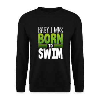 Cadeau de nageur Bébé je suis né pour nager - Sweat-shirt Unisexe - noir - Devant - Alina (178cm) & Michal (187cm)