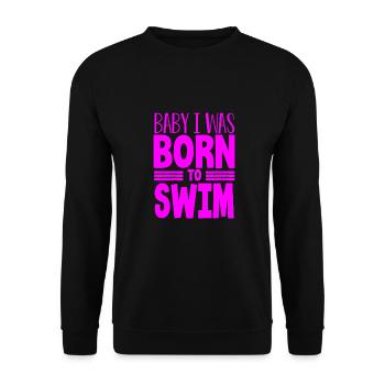 Cadeaux de nageur Bébé je suis né pour nager Nager - Sweat-shirt Unisexe - noir - Devant - Alina (178cm) & Michal (187cm)