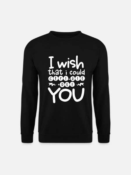 Sarkastisches Geschenk wünschte, ich könnte CTRL ALT DEL YOU - Unisex Pullover - Schwarz