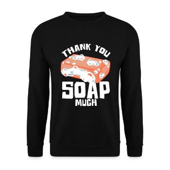 Soap Making Humor Thank You Soap Much Soap Maker - Unisex Sweatshirt - black - Front - Alina (178cm) & Michal (187cm)
