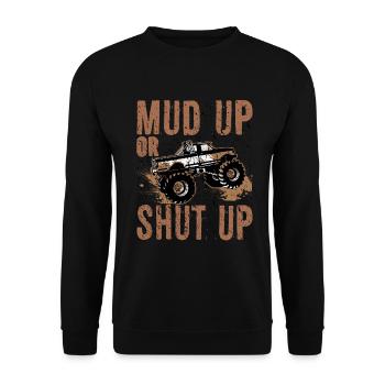 Mudder Gift Mud Up or Shut Up Mudding Humor - Unisex Sweatshirt - black - Front - Alina (178cm) & Michal (187cm)