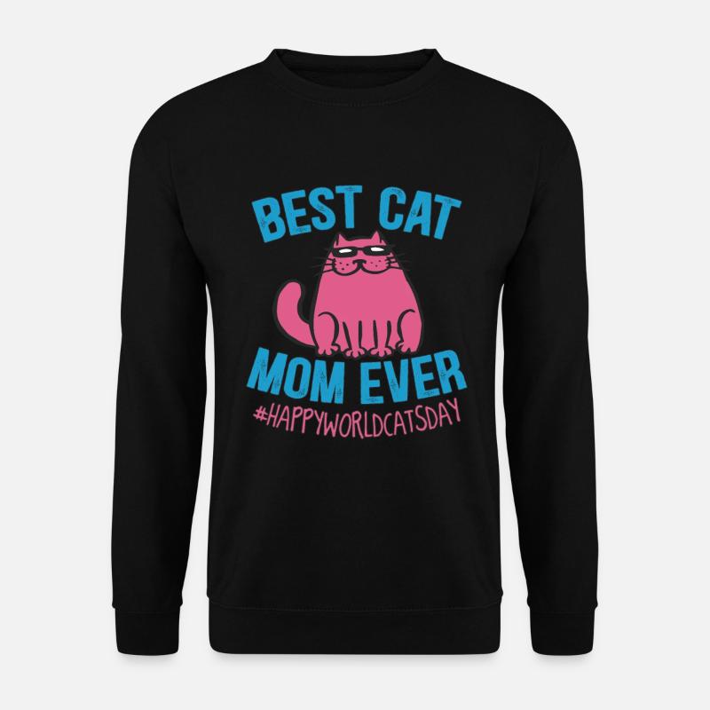 BEST CAT MOM EVER #HAPPYWORLDCATSDAY - Unisex Pullover - Schwarz