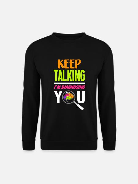 Diagnosing You - Psychologie Psychologe Therapeut - Unisex Pullover - Schwarz