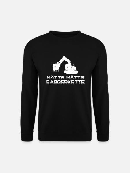 Hätte hätte Baggerkette Bagger Raupe Motiv - Unisex Pullover - Schwarz