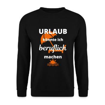 URLAUB könnte ich beruflich machen - Unisex Pullover - Schwarz - Vorne - Alina (178cm) & Michal (187cm)