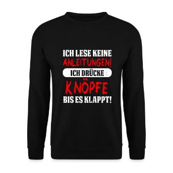 Ich lese keine Anleitungen! Ich drücke Knöpfe bis - Unisex Pullover - Schwarz - Vorne - Alina (178cm) & Michal (187cm)