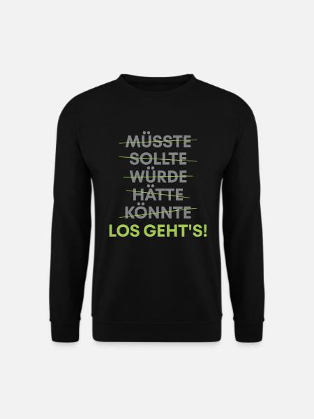 Müsste, Sollte, Würde, Hätte, Könnte, Los ... - Unisex Pullover - Schwarz