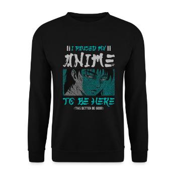 J’ai arrêté mon anime pour être ici, - Sweat-shirt Unisexe - noir - Devant - Alina (178cm) & Michal (187cm)