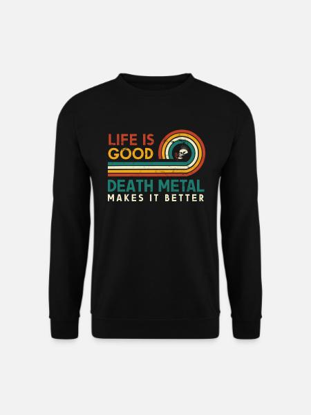 Das Leben Ist Gut, Death Metal Macht Es Besser - Unisex Pullover - Schwarz