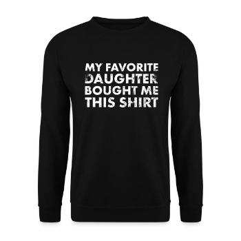 Ma fille préférée m’a donné cette chemise pour - Sweat-shirt Unisexe - noir - Devant - Alina (178cm) & Michal (187cm)