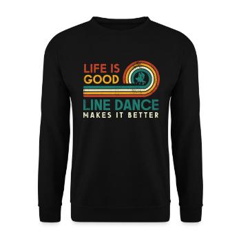 Life is good Line Dance makes it better for - Unisex Sweatshirt - black - Front - Alina (178cm) & Michal (187cm)