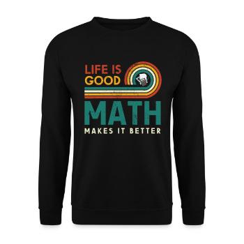 Life is a good math makes it - Unisex Sweatshirt - black - Front - Alina (178cm) & Michal (187cm)