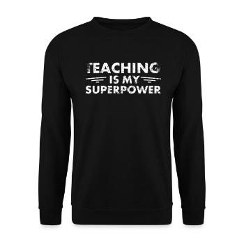 Teaching is my superpower design for teachers - Unisex Sweatshirt - black - Front - Alina (178cm) & Michal (187cm)