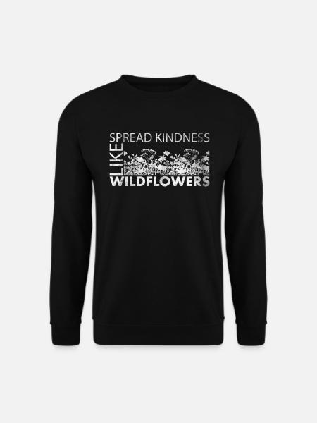 Spread Kindness Like Wildflowers - Unisex Sweatshirt - black