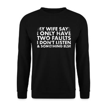 Meine Frau Sagt, Ich Habe Nur Zwei Fehler, Auf Die - Unisex Pullover - Schwarz - Vorne - Alina (178cm) & Michal (187cm)