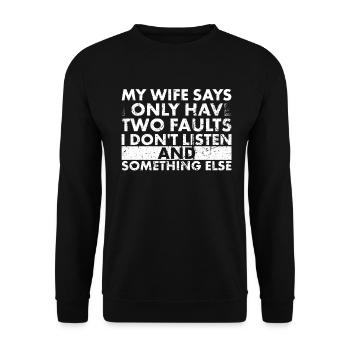 Meine Frau Sagt, Ich Habe Nur Zwei Fehler, Auf Die - Unisex Pullover - Schwarz - Vorne - Alina (178cm) & Michal (187cm)