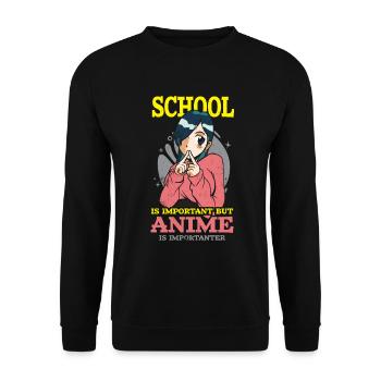 School is important, but anime is more important for - Unisex Sweatshirt - black - Front - Alina (178cm) & Michal (187cm)