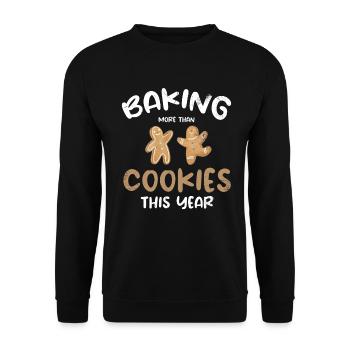 Bake More Than Cookies This Year For Baker - Unisex Sweatshirt - black - Front - Alina (178cm) & Michal (187cm)