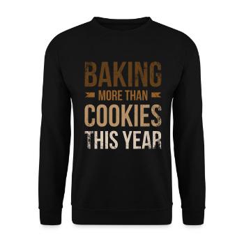Bake More Than Cookies This Year For Baker - Unisex Sweatshirt - black - Front - Alina (178cm) & Michal (187cm)