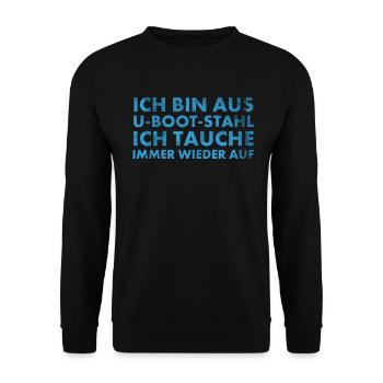 Bin aus U-Boot-Stahl ich tauche immer wieder auf, - Unisex Pullover - Schwarz - Vorne - Alina (178cm) & Michal (187cm)