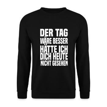 Der Tag Wäre Besser Lustiger Spruch - Unisex Pullover - Schwarz - Vorne - Alina (178cm) & Michal (187cm)