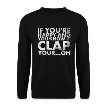 When You Are Happy And You Know It, Clap In - Unisex Sweatshirt - black - Front - Alina (178cm) & Michal (187cm)