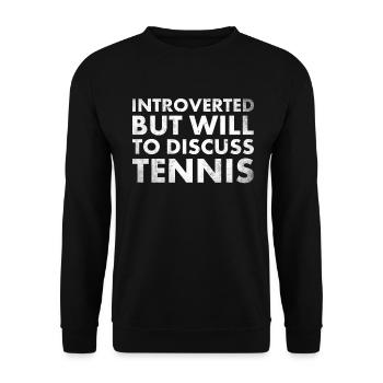 Introvertiert, Aber Bereit, Tennis Für Tennis Zu - Unisex Pullover - Schwarz - Vorne - Alina (178cm) & Michal (187cm)