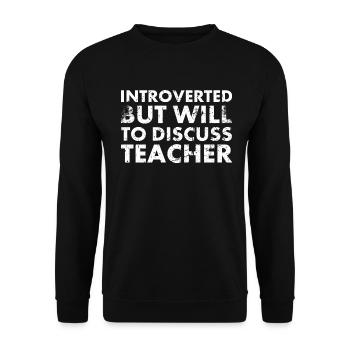 Introverted, but willing to talk about the teacher - Unisex Sweatshirt - black - Front - Alina (178cm) & Michal (187cm)